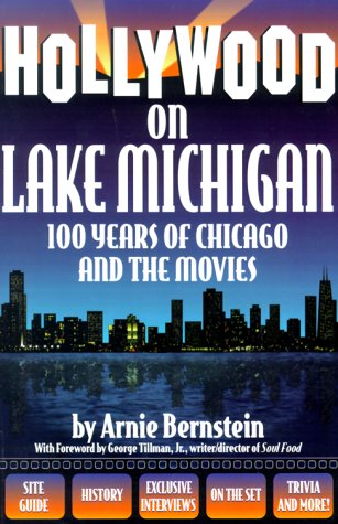 Stock image for Hollywood on Lake Michigan: 100 Years of Chicago & the Movies (Illinois) for sale by Open Books