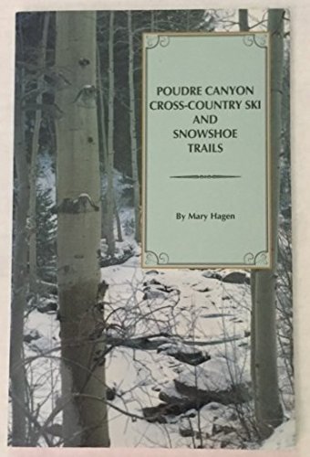 Stock image for Poudre Canyon cross-country ski and snowshoe trails for sale by -OnTimeBooks-