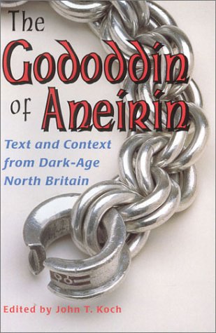 Stock image for The Gododdin of Aneirin: Text and Context from Dark-Age North Britain for sale by Salish Sea Books