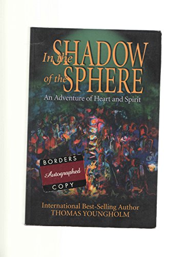 Stock image for In the Shadow of the Sphere: A Journey of Heart & Spirit for sale by Bookmonger.Ltd