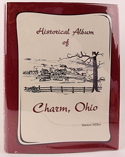 Beispielbild fr Historical Album of Charm, Ohio zum Verkauf von Better World Books