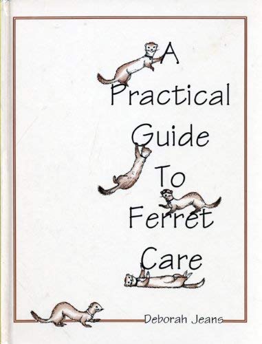 Stock image for A Practical Guide to Ferret Care for sale by ThriftBooks-Dallas