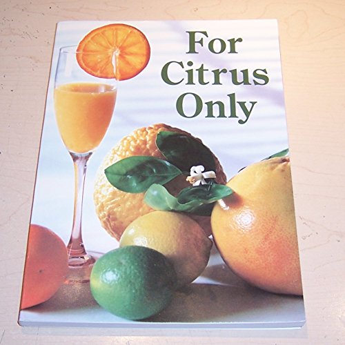 Stock image for For Citrus Only [Paperback] by Kate Armitage; Cindy Butterfield; Jean Hurlock for sale by books4u31