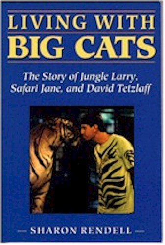 9780964260405: Living With Big Cats: The Story of Jungle Larry, Safari Jane, and David Tetzlaff (English and Spanish Edition)