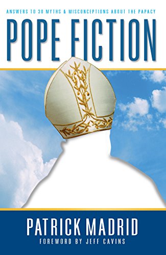 9780964261006: Pope Fiction: Answers to 30 Myths and Misconceptions About the Papacy