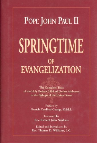 Beispielbild fr Springtime of Evangelization: The Complete Texts of the Holy Father's 1998 Ad Limina Addresses to the Bishops of the United States zum Verkauf von BooksRun