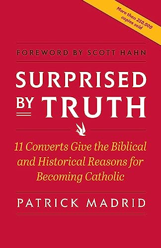 Beispielbild fr Surprised By Truth: 11 Converts Give the Biblical and Historical Reasons for Becoming Catholic zum Verkauf von SecondSale
