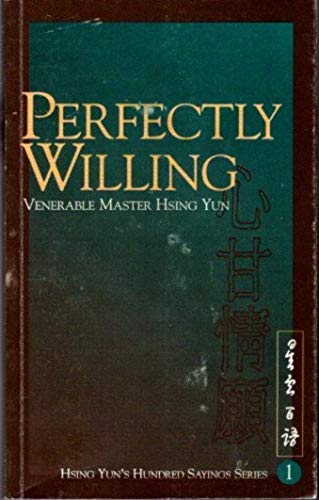 Beispielbild fr Perfectly willing: (Hsing Yun's Hundred Sayings Series) zum Verkauf von More Than Words
