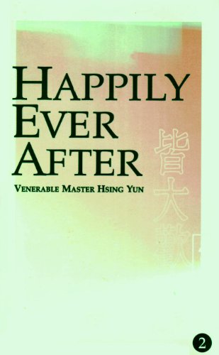 9780964261211: Happily Ever After (Hsing Yun's Hundred Sayings Series, 2)