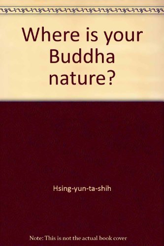 Imagen de archivo de Where is your Buddha nature?: A collection of stories = [Jen chien fo chiao ti jen ching wei] (Humanistic Buddhism) a la venta por Newsboy Books