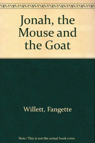 Imagen de archivo de Jonah, the Mouse and the Goat a la venta por Wonder Book