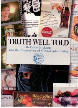 9780964262201: Title: Truth well told McCannErickson and the pioneering