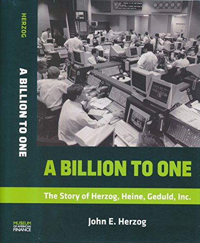 Beispielbild fr A Billion To One: The Story of Herzog, Heine, Geduld, Inc. zum Verkauf von SecondSale