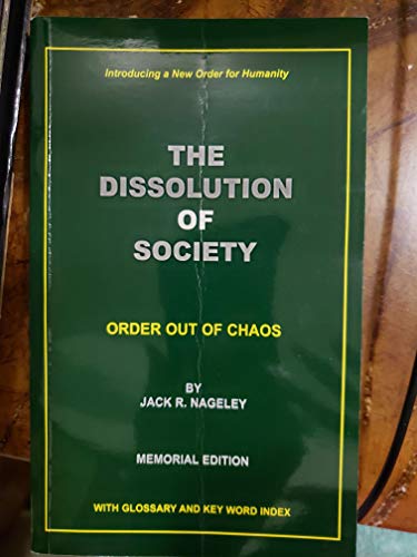 Imagen de archivo de The Dissolution of Society: Order Out of Chaos a la venta por Wonder Book
