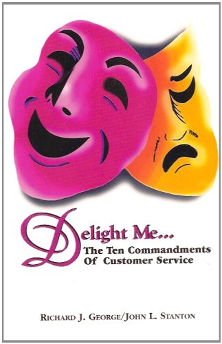 Imagen de archivo de Delight Me.The Ten Commandments of Customer Service a la venta por Better World Books