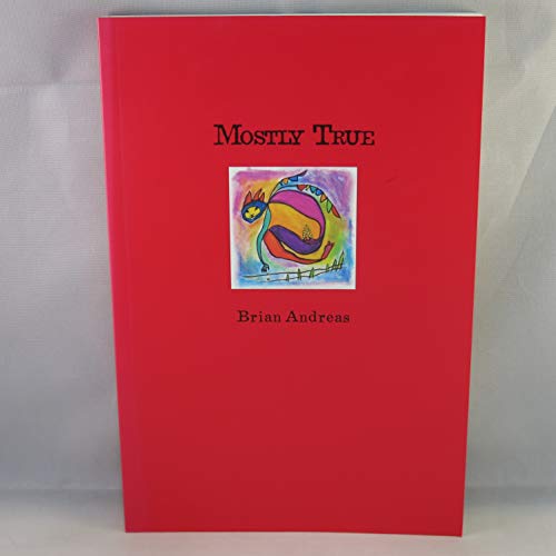Stock image for Mostly True: Collected Stories & Drawings for sale by SecondSale
