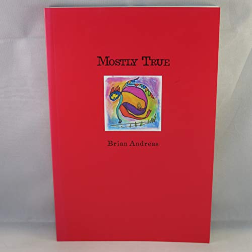 9780964266001: Mostly True: Collected Stories & Drawings