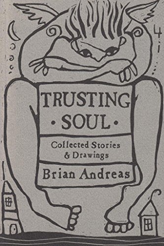 Trusting Soul: Collected Stories & Drawings (9780964266063) by Brian Andreas