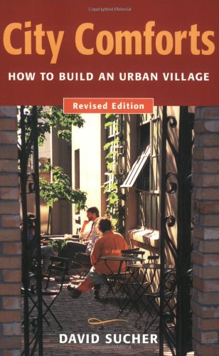 Stock image for City Comforts: How to Build an Urban Village for sale by Zoom Books Company