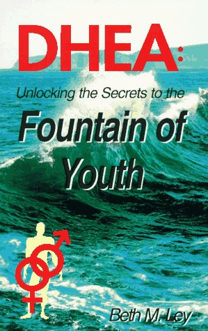 Imagen de archivo de Dhea: Unlocking the Secrets to the Fountain of Youth a la venta por SecondSale