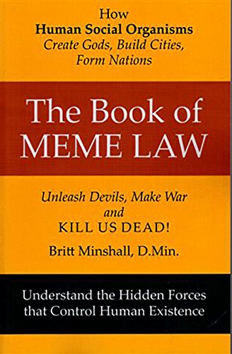 Stock image for The Book of Meme Law: How Human Social Organisms Create Gods, Build Cities, Form Nations! Unleach Devils, Make War and Kill Us Dead!: How Human Social for sale by ThriftBooks-Atlanta