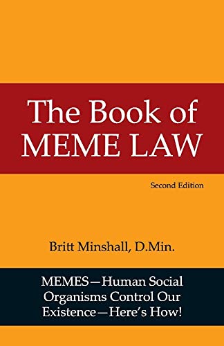 Beispielbild fr The Book of Meme Law: How Human Social Organisms Create Gods, Build Cities, Form Nations; Unleash Devils, Make War and Kill Us Dead! zum Verkauf von ThriftBooks-Atlanta