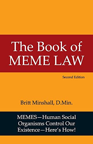 9780964277397: The Book of Meme Law: How Human Social Organisms Create Gods, Build Cities, Form Nations! Unleash Devils, Make Wars and Kill Us Dead!