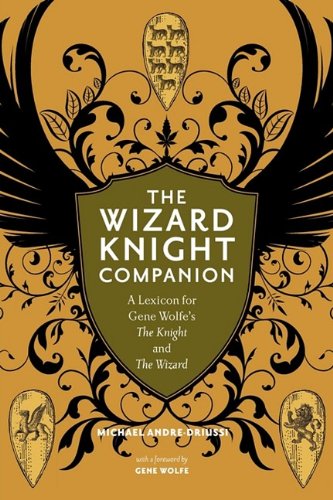 Beispielbild fr The Wizard Knight Companion: A Lexicon for Gene Wolfe's The Knight and The Wizard zum Verkauf von Barsoom Books