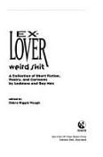 Beispielbild fr Ex-Lover Weird Shit: A Collection of Short Fiction, Poetry, zum Verkauf von Wonder Book