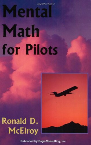 Stock image for Mental Math for Pilots (Professional Aviation series) for sale by Books of the Smoky Mountains