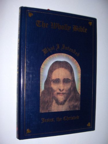 Stock image for The Wholly Bible, What I Intended for sale by ThriftBooks-Dallas