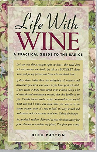 Imagen de archivo de Life with wine: A practical guide to the basics a la venta por Wonder Book