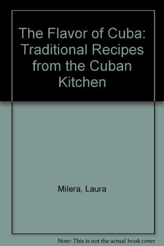 9780964294172: The Flavor of Cuba: Traditional Recipes from the Cuban Kitchen