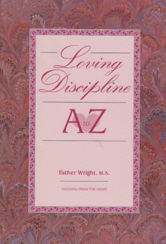 Stock image for Loving Discipline A to Z for sale by Hawking Books