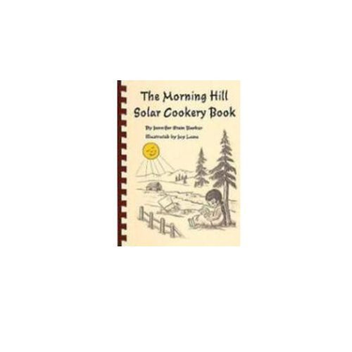Stock image for The Morning Hill solar cookery book for sale by -OnTimeBooks-