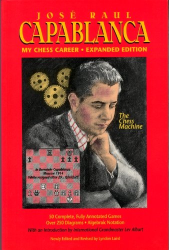 Beispielbild fr Jose Raul Capablanca: My Chess Career zum Verkauf von ThriftBooks-Atlanta