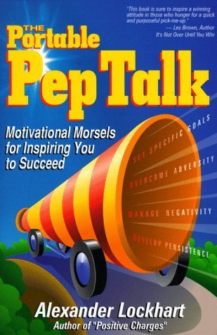 Beispielbild fr The Portable Pep Talk : Motivational Morsels for Inspiring You to Succeed zum Verkauf von Wonder Book