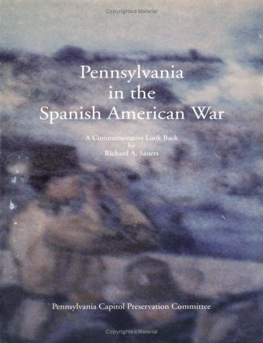 Imagen de archivo de Pennsylvania in the Spanish American War: A Commemorative Look Back a la venta por Friendly Books