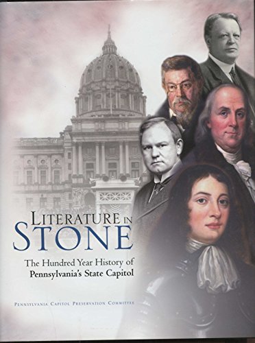 Imagen de archivo de Literature in Stone: The Hundred Year History of Pennsylvania's State Capitol a la venta por ZBK Books