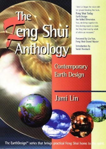 Contemporary Earth Design: A Feng Shui Anthology - Lin, Jami [Editor]