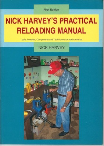 NICK HARVEY'S PRACTICAL RELOADING MANUAL.Tools, Powders, Components and Techniques for Australia and New Zealand. Eighth Edition. Completely Revised Data. - HARVEY, Nick