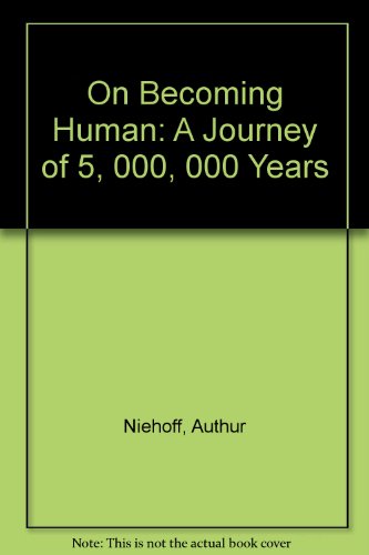 Beispielbild fr On Becoming Human: A Journey of 5,000,000 Years zum Verkauf von Arundel Books