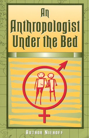 Stock image for An Anthropologist Under the Bed Niehoff, Author for sale by Mycroft's Books