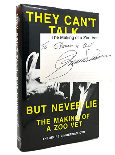 Stock image for They can't talk, but they never lie: The making of a zoo vet for sale by Wonder Book