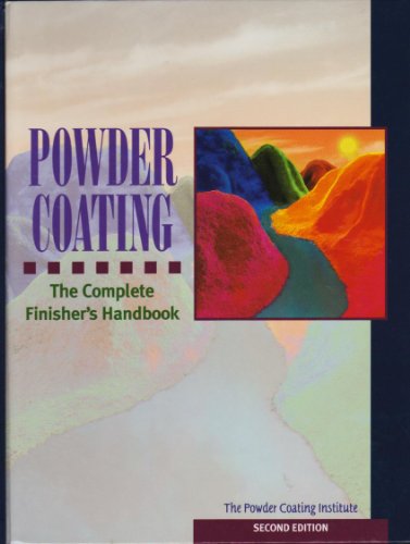 9780964309104: Powder Coating: The Complete Finisher's Handbook