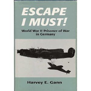 Escape I Must: World War II Prisoner of War in Germany