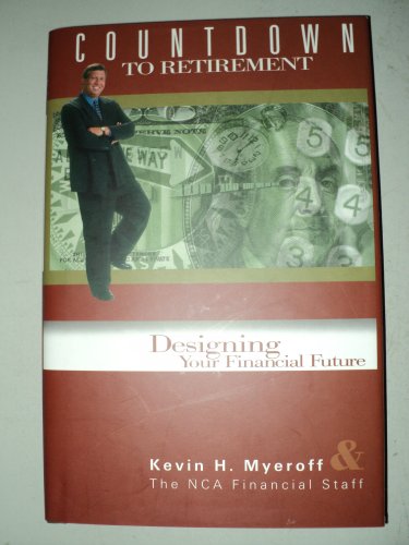 Beispielbild fr Countdown to Retirement : Designing Your Financial Future zum Verkauf von Better World Books