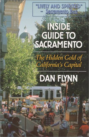 Beispielbild fr INSIDE GUIDE TO SACRAMENTO: THE HIDDEN GOLD OF CALIFORNIA'S CAPITAL zum Verkauf von WONDERFUL BOOKS BY MAIL