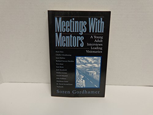 Stock image for Meetings With Mentors: A Young Adult Interviews Leading Visionaries for sale by ZBK Books