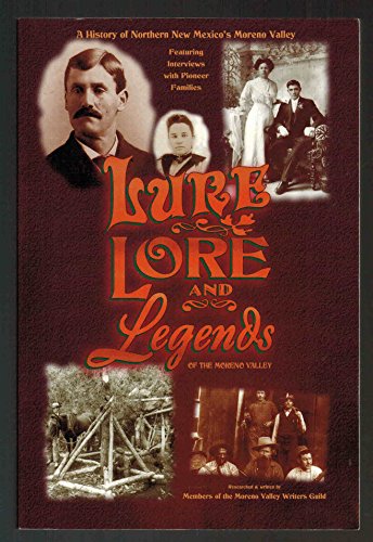 Stock image for Lure, Lore, and Legends: A History of Northern New Mexico's Moreno Valley for sale by ThriftBooks-Dallas